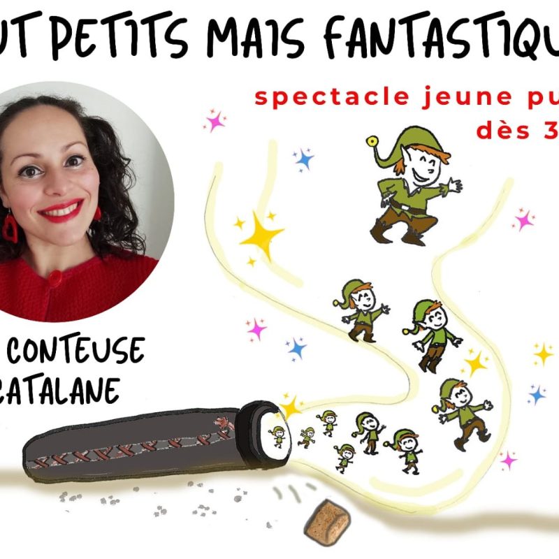 Spectacle – Tout petits mais&nbsp;fantastiques